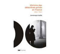 Histoire Des Détectives Privés En France (ebook)