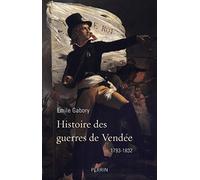 Histoire des guerres de Vendée: 1793-1832