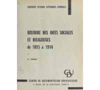 Histoire Des Idées Sociales Et Religieuses De 1815 À 1914 (ebook)