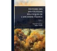 Histoire des institutions politiques de l'ancienne France