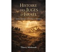 Histoire des Juges d’Israël: Histoire des Juges d’Israël (Bible et histoire d’Israël)