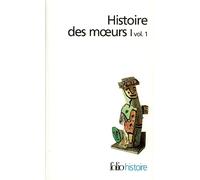 Histoire Des Moeurs I. Volume 1: Les coordonnées de l'homme et la culture matérielle, I 1