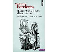 Histoire des peurs alimentaires: Du Moyen Âge à l'aube du XXe siècle (Points Histoire)