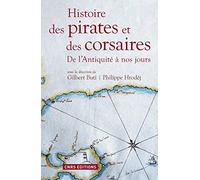Histoire des pirates et des corsaires: De l'Antiquité à nos jours