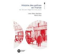 Histoire des polices en France: De l'ancien régime à nos jours