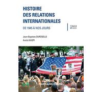 Histoire des relations internationales: Tome 2, De 1945 à nos jours