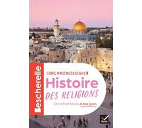 Histoire des religions: De la Préhistoire à nos jours