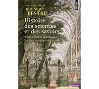 Histoire des sciences et des savoirs - Tome 2: Modernité et globalisation (Points Histoire)