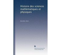 Histoire des sciences mathématiques et physiques (v.4)