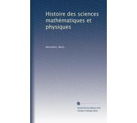 Histoire des sciences mathématiques et physiques (v.7)