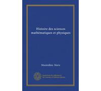 Histoire des sciences mathématiques et physiques (Vol-1)