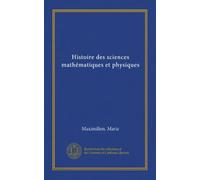 Histoire des sciences mathématiques et physiques (Vol-1)