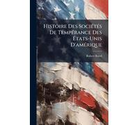 Histoire Des SociÃ(c)tÃ(c)s De TempÃ(c)rance Des États-Unis D'amÃ(c)rique