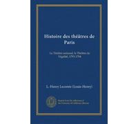 Histoire des théâtres de Paris: Le Théâtre national, le Théâtre de l'égalité, 1793-1794