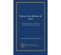 Histoire des théâtres de Paris: Les Jeux gymniques, 1810-1812. Le Panorama dramatique, 1821-1823