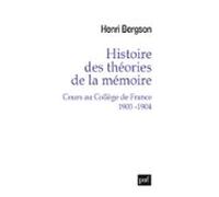 Histoire Des Théories De La Mémoire. Cours Au Collège De France 1903-1