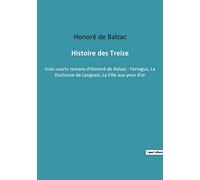 Histoire des Treize: trois courts romans d'Honoré de Balzac : Ferragus, La Duchesse de Langeais, La Fille aux yeux d'or