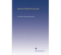 Histoire d'Hérode Roi des Juifs