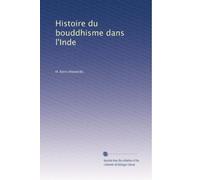 Histoire du bouddhisme dans l'Inde: Volume 11