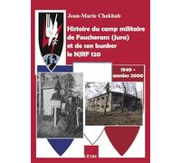 Histoire du camp militaire de Foucherans (Jura) et de son bunker le NJRF 120