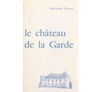 Histoire Du Château De La Garde (ebook)
