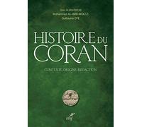 Histoire du Coran: Contexte, origine, rédaction