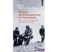 Histoire du débarquement en Normandie: Des origines à la libération de Paris (1941-1944) (Points Histoire)