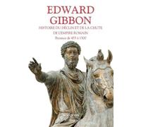 Histoire du déclin et de la chute de l'empire romain: Tome 2, Byzance de 455 à 1500