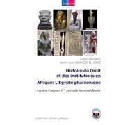 Histoire du droit et des institutions en Afrique : L’Egypte pharaonique: Ancienne Empire 1ère période intermédiaire