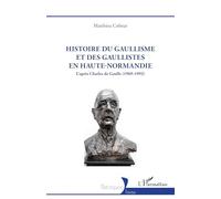 Histoire du gaullisme et des gaullistes en Haute-Normandie: L’après Charles de Gaulle (1969-1992) (Historiques)