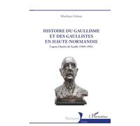 Histoire du gaullisme et des gaullistes en Haute-Normandie: L’après Charles de Gaulle (1969-1992) (Historiques)