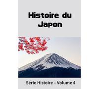 Histoire du Japon (édition couleur): Pour mieux comprendre avant de voyager (Geschichtsreihe - Band 4)