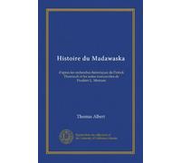 Histoire du Madawaska: d'apres les recherches historiques de Patrick Therriault et les notes manuscrites de Prudent L. Mercure