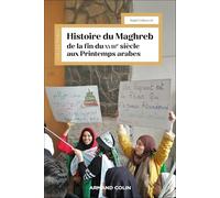 Histoire du Maghreb de la fin du XVIIIe siècle aux Printemps arabes: Les défis du monde contemporain