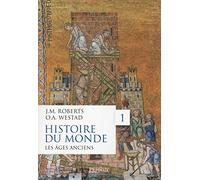 Histoire du monde: Volume 1, Les âges anciens