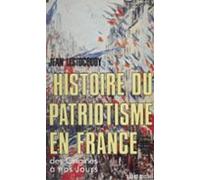 Histoire Du Patriotisme En France (ebook)