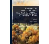 Histoire du protestantisme français au Canada et aux Ã tats-Unis