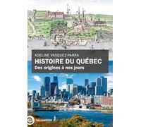 Histoire du Québec: Des origines à nos jours