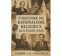 Histoire du rationalisme religieux aux Etats-Unis: Analyse critique de l'évolution religieuse et des mouvements intellectuels