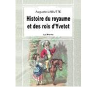 Histoire Du Royaume Et Des Rois Dyvetot (ebook)