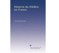 Histoire du théâtre en France: Volume 1
