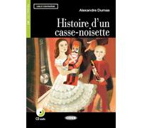 Histoire d'un casse-noisette. Con CD Audio: A1-niveau ERK (Lire et s'entraîner)
