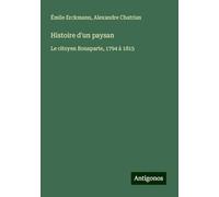 Histoire d'un paysan: Le citoyen Bonaparte, 1794 à 1815