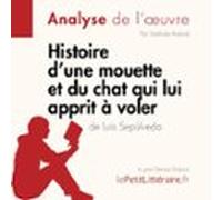 Histoire D'une Mouette Et Du Chat Qui Lui Apprit À Voler De Luis Sepúlveda (Analyse De L'oeuvre)