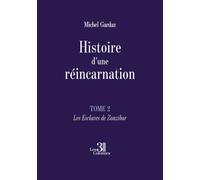 Histoire d'une réincarnation - Tome 2: Les Esclaves de Zanzibar