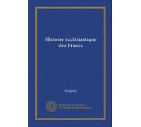 Histoire ecclésiastique des Francs (Vol-1)