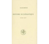 Histoire Ecclesiastique. Livres 3 Et 4, Edition Bilingue Francais-Grec