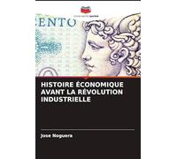 HISTOIRE ÉCONOMIQUE AVANT LA RÉVOLUTION INDUSTRIELLE