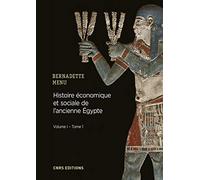 Histoire économique et sociale de l'ancienne Egypte: De Nârmer à Alexandre le Grand Volume 1, Les fondements de l'économie Tome 1, Les bases structurelles de l'économie: 01