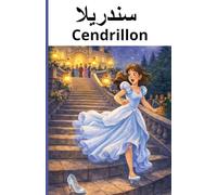 Histoire en arabe pour enfants: Cendrillon, pour apprendre l'arabe en s'amusant